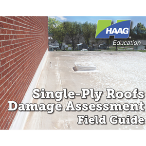 Haag Single-Ply Roofs Damage Assessment Field Guide